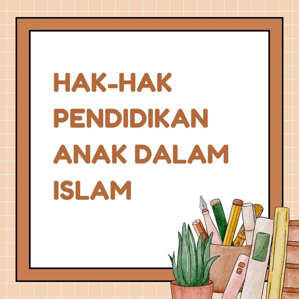 Hak-Hak Pendidikan Anak Dalam Islam
