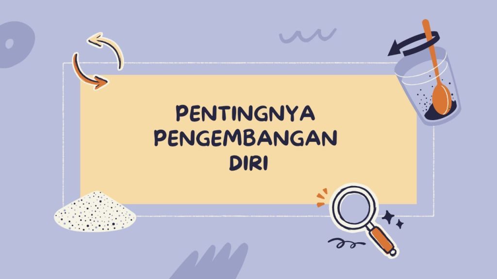 Pentingnya Pengembangan Diri