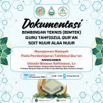 Bimbingan Teknis Pengajar Al Qur’an SDIT Nuur Alaa Nuur dengan Tema “Manajemen Halaqoh pada Pembelajaran Tahfidzul Qur’an”