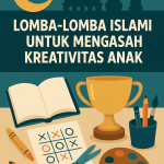 Lomba-Lomba Islami untuk Mengasah Kreativitas Anak
