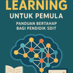 Deep Learning untuk Pemula: Panduan Bertahap bagi Pendidik SDIT